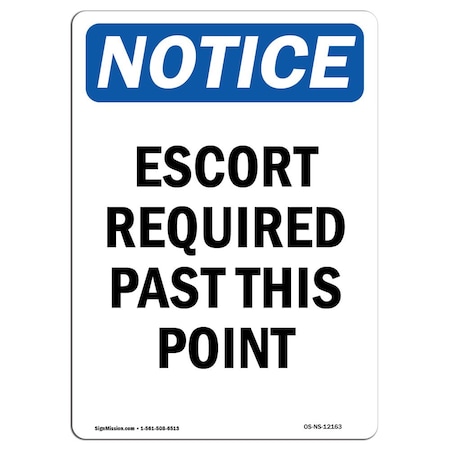 Signmission OSHA Notice Sign, 14" Height, Aluminum, Escort Required Past This Point Sign, Portrait OS-NS-A-1014-V-12163